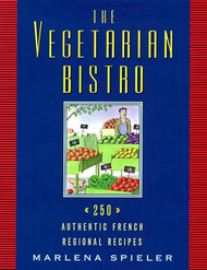 Vegetarian Bistro: 250 Authentic French Regional Recipes