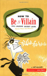 How to Be a Villain: Evil Laughs Secret Lairs Master Plans