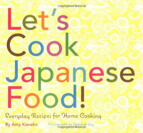 Let's Cook Japanese Food! Everyday Recipes for Home Cooking