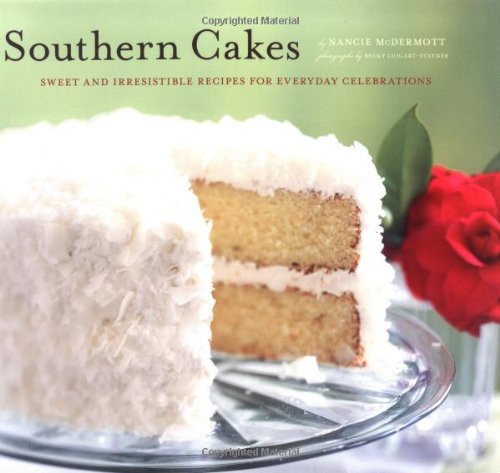 Southern Cakes: Sweet and Irresistible Recipes for Everyday