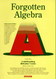 Forgotten Algebra: A Self-Teaching Refresher Course