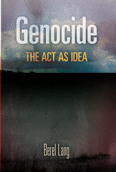 Genocide: The Act as Idea (Pennsylvania Studies in Human Rights)