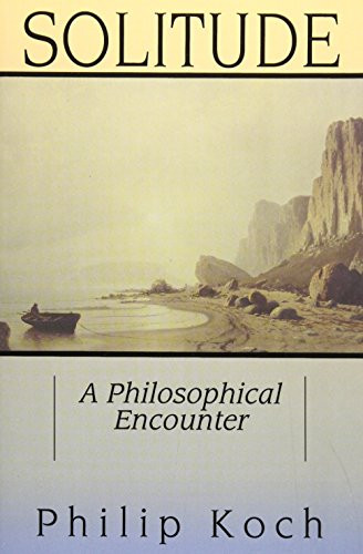 Solitude: A Philosophical Encounter