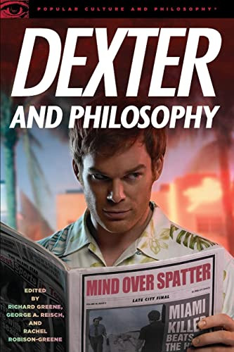 Dexter and Philosophy: Mind over Spatter - Popular Culture