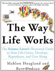 Way Life Works: The Science Lover's Illustrated Guide to How Life