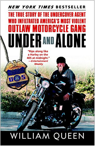 Under and Alone: The True Story of the Undercover Agent Who