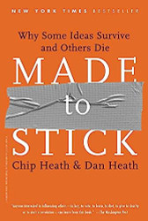 Made to Stick: Why Some Ideas Survive and Others Die