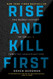 Rise and Kill First: The Secret History of Israel's Targeted