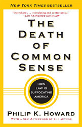 Death of Common Sense: How Law Is Suffocating America
