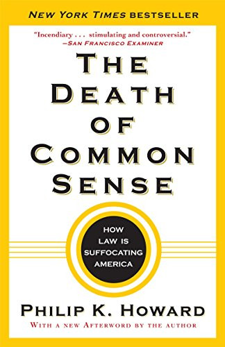 Death of Common Sense: How Law Is Suffocating America