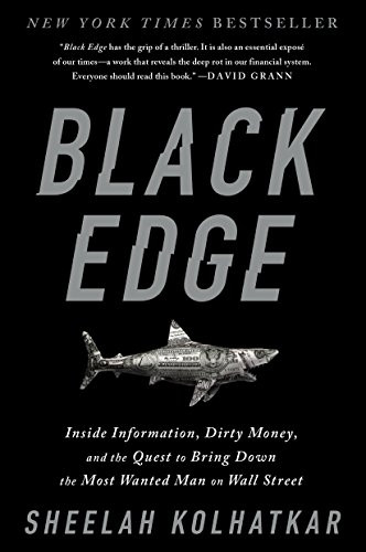 Black Edge: Inside Information Dirty Money and the Quest to Bring