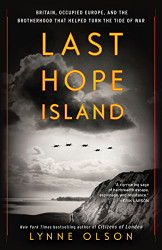 Last Hope Island: Britain Occupied Europe and the Brotherhood That