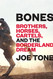 Bones: Brothers Horses Cartels and the Borderland Dream