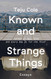 Known and Strange Things: Essays