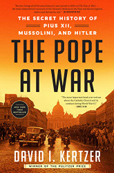 Pope at War: The Secret History of Pius XII Mussolini