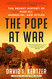 Pope at War: The Secret History of Pius XII Mussolini