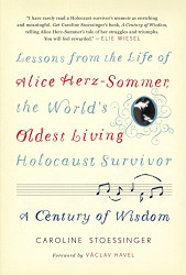 Century of Wisdom: Lessons from the Life of Alice Herz-Sommer