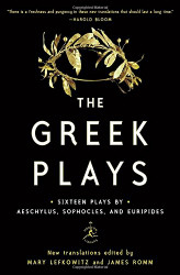 Greek Plays: Sixteen Plays by Aeschylus Sophocles and Euripides