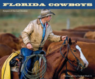 Florida Cowboys: Keepers of the Last Frontier