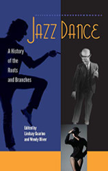 Jazz Dance: A History of the Roots and Branches