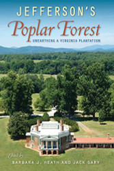 Jefferson's Poplar Forest: Unearthing a Virginia Plantation