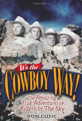 It's the Cowboy Way: The Amazing True Adventures of Riders in the Sky