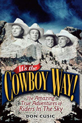 It's the Cowboy Way! The Amazing True Adventures of Riders