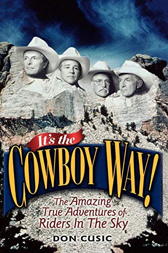 It's the Cowboy Way! The Amazing True Adventures of Riders