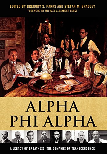 Alpha Phi Alpha: A Legacy of Greatness the Demands of Transcendence