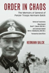 Order in Chaos: The Memoirs of General of Panzer Troops Hermann Balck