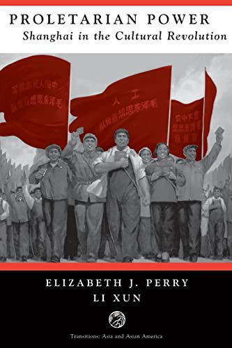 Proletarian Power: Shanghai In The Cultural Revolution