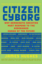 Citizen Cyborg: Why Democratic Societies Must Respond