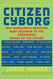 Citizen Cyborg: Why Democratic Societies Must Respond