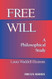 Free Will: A Philosophical Study