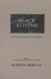 Black Athena: The Afroasiatic Roots of Classical Civilization Volume 1
