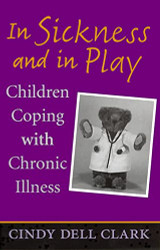 In Sickness and in Play: Children Coping with Chronic Illness