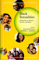 Black Sexualities: Probing Powers Passions Practices and Policies