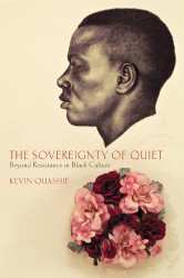 Sovereignty of Quiet: Beyond Resistance in Black Culture