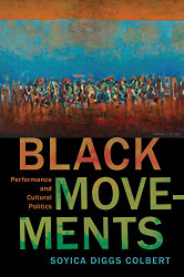 Black Movements: Performance and Cultural Politics
