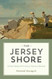 Jersey Shore: The Past Present & Future of a National Treasure