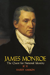 James Monroe: The Quest for National Identity