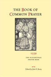 Book of Common Prayer 1559: The Elizabethan Prayer Book