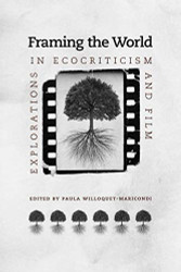 Framing the World: Explorations in Ecocriticism and Film