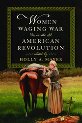 Women Waging War in the American Revolution