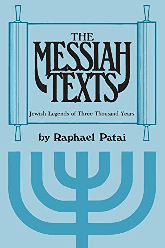 Messiah Texts: Jewish Legends of Three Thousand Years