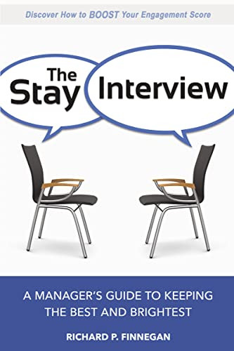 Stay Interview: A Manager's Guide to Keeping the Best