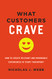 What Customers Crave: How to Create Relevant and Memorable Experiences