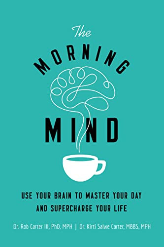 Morning Mind: Use Your Brain to Master Your Day and Supercharge