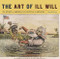 Art of Ill Will: The Story of American Political Cartoons