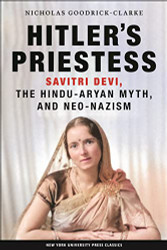 Hitler's Priestess: Savitri Devi the Hindu-Aryan Myth